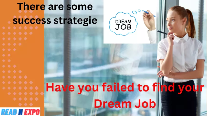 Have you failed to find your dream job