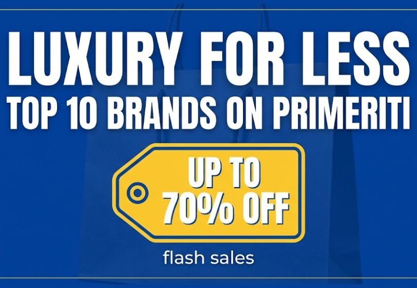  Luxury for Less: Top 10 Premium Brands to Watch for on Primeriti